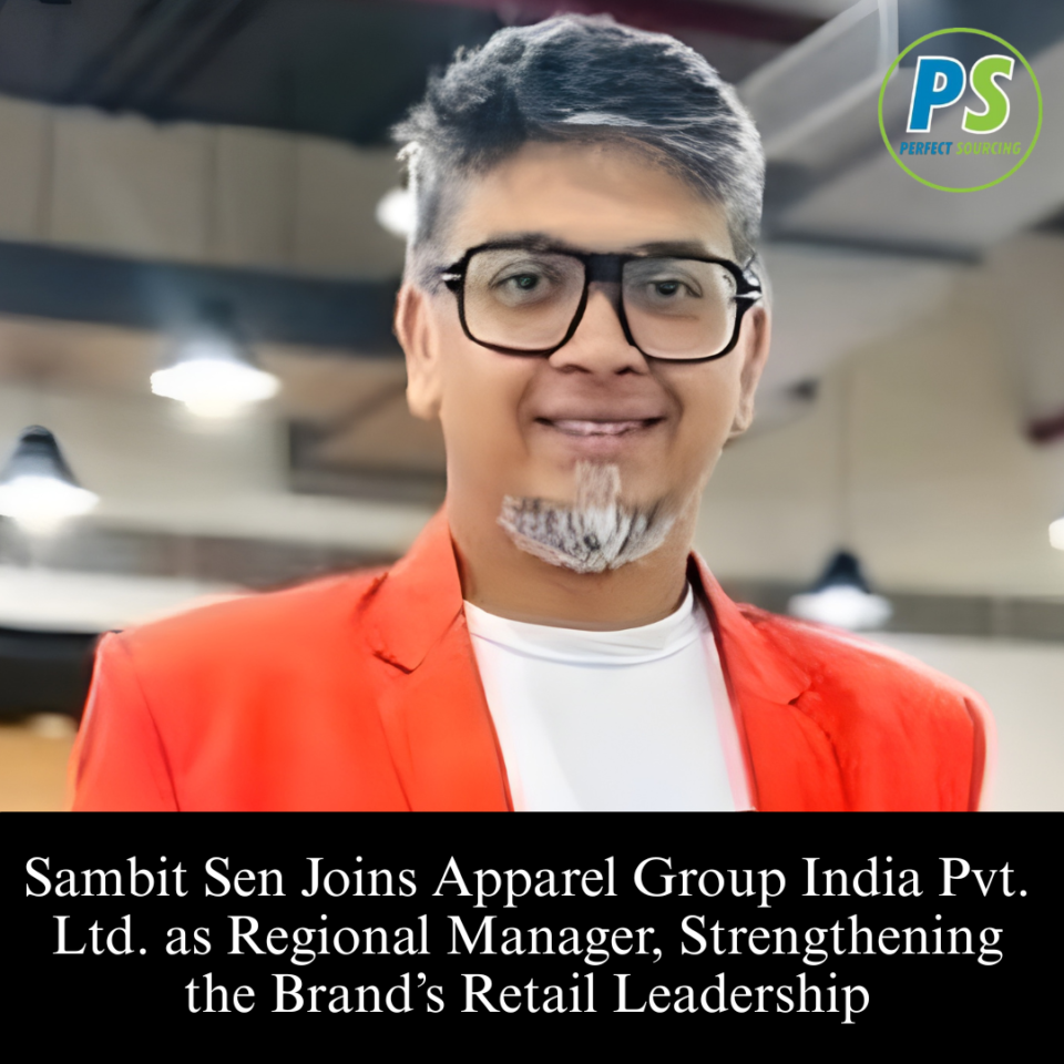 Sambit Sen Joins Apparel Group India Pvt. Ltd. as Regional Manager, Strengthening the Brand’s Retail Leadership