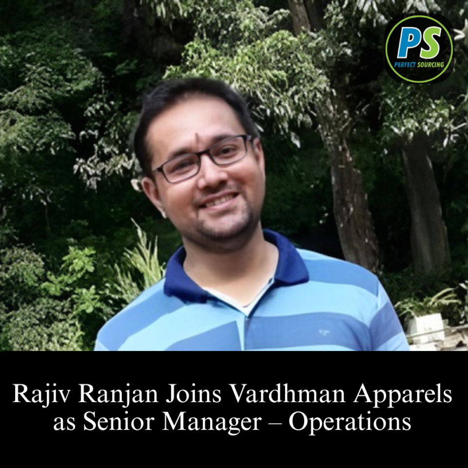 Rajiv Ranjan Joins Vardhman Apparels as Senior Manager – Operations