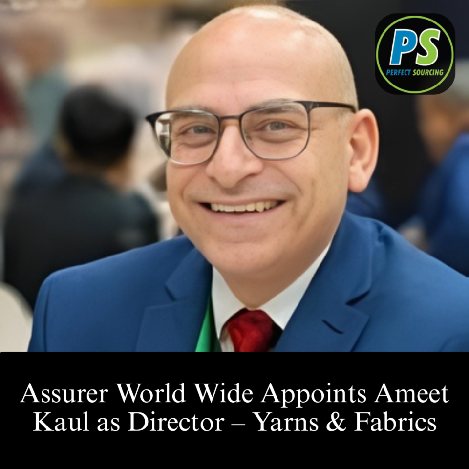 Assurer World Wide Appoints Ameet Kaul as Director – Yarns & Fabrics