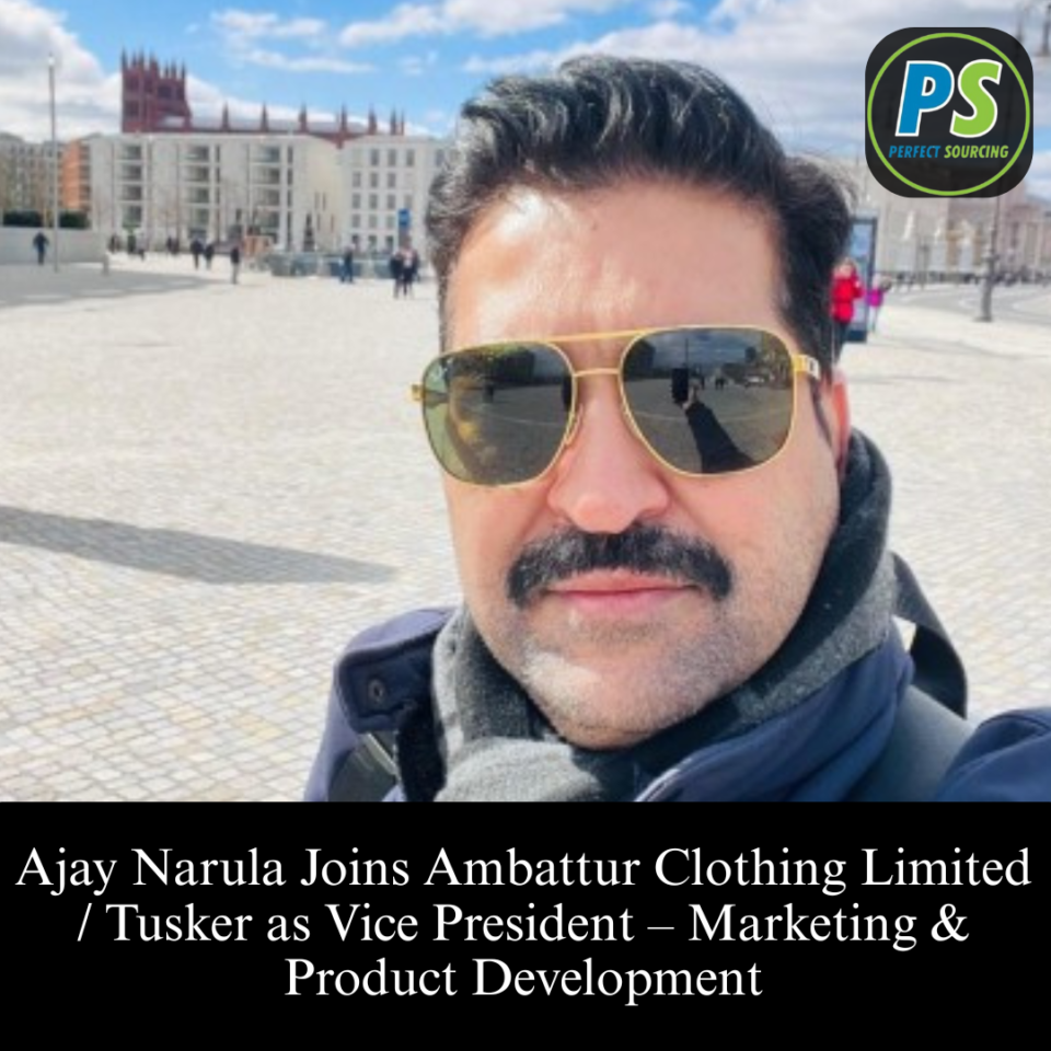 Ajay Narula Joins Ambattur Clothing Limited / Tusker as Vice President – Marketing & Product Development