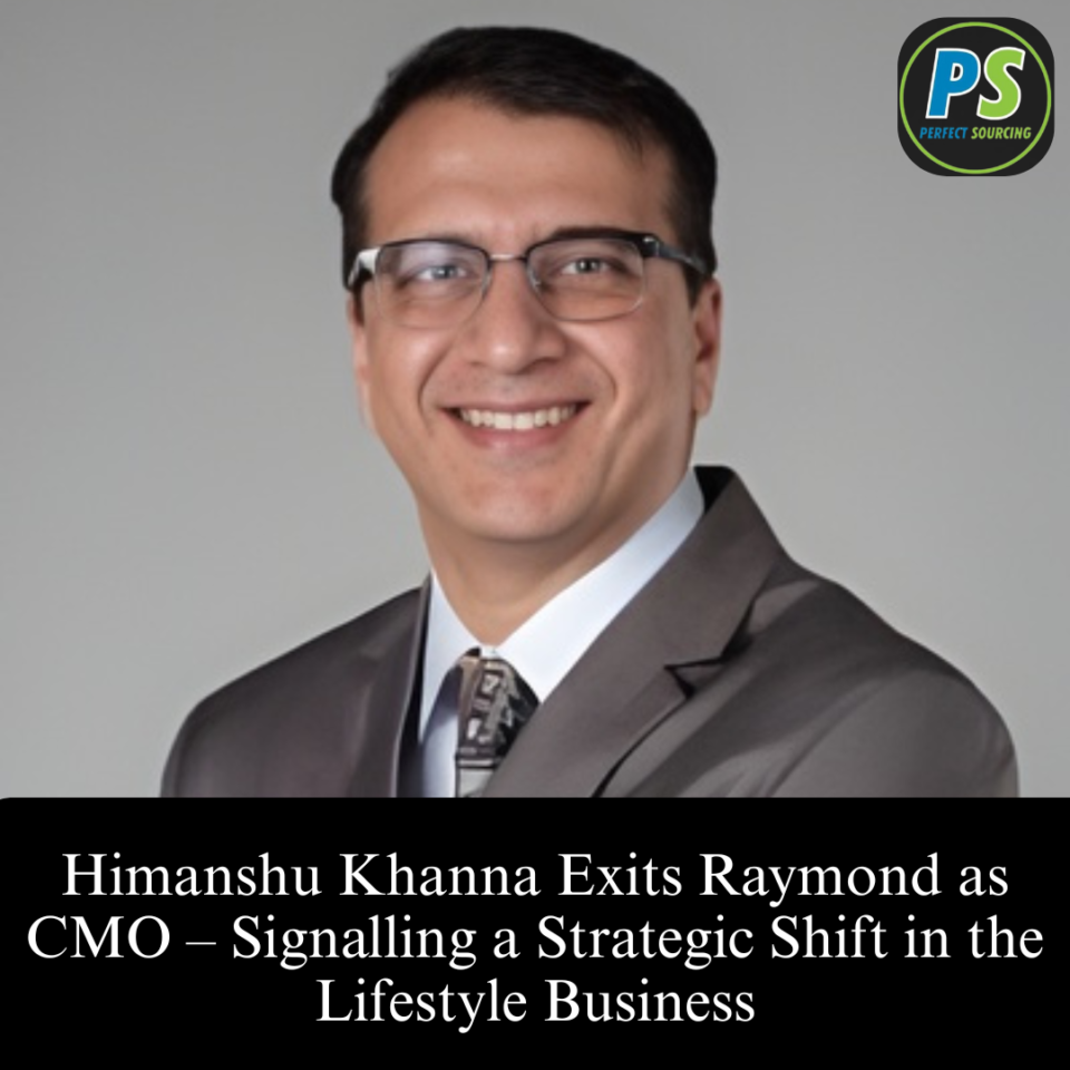 Himanshu Khanna Exits Raymond as CMO – Signalling a Strategic Shift in the Lifestyle Business