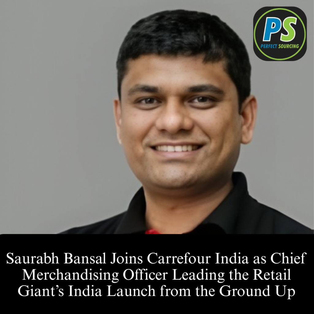 Saurabh Bansal Joins Carrefour India as Chief Merchandising Officer — Leading the Retail Giant’s India Launch from the Ground Up