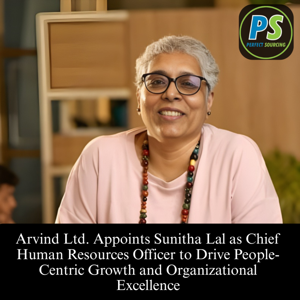 Arvind Ltd. Appoints Sunitha Lal as Chief Human Resources Officer to Drive People-Centric Growth and Organizational Excellence