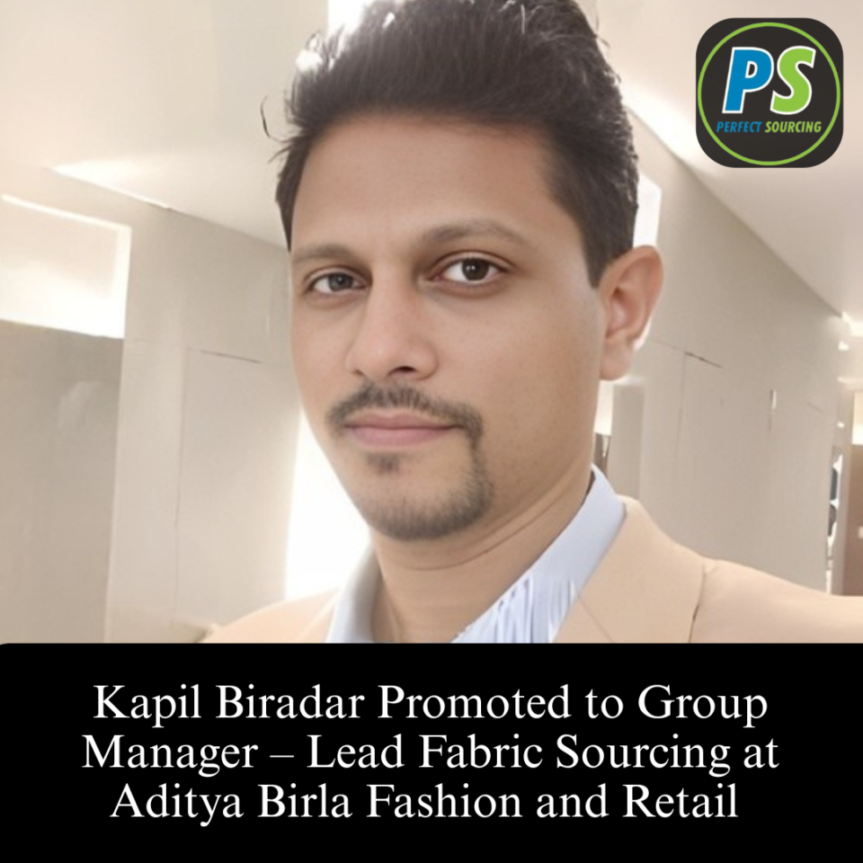 Kapil Biradar Promoted to Group Manager – Lead Fabric Sourcing at Aditya Birla Fashion and Retail Ltd.