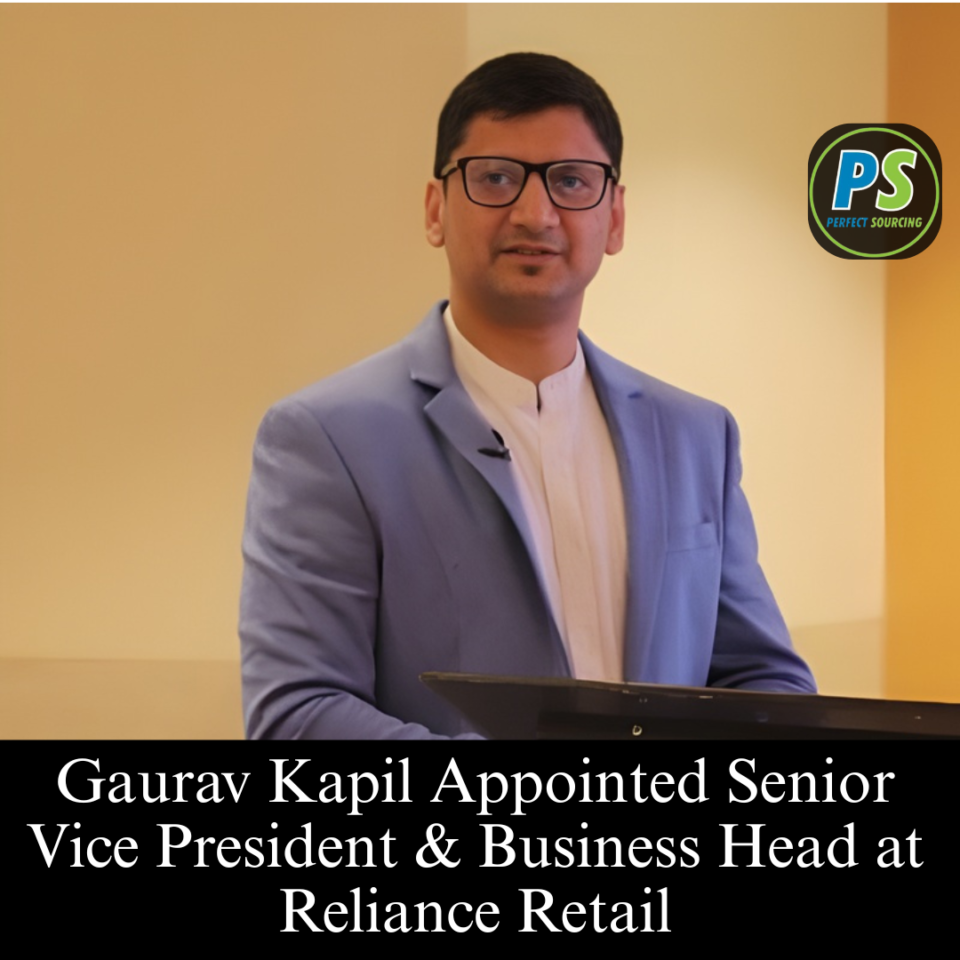 Gaurav Kapil Appointed Senior Vice President & Business Head at Reliance Retail