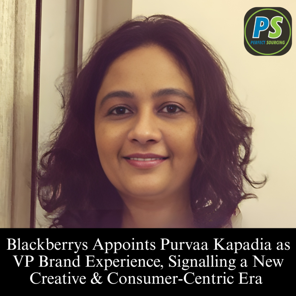 Blackberrys Appoints Purvaa Kapadia as VP – Brand Experience, Signalling a New Creative & Consumer-Centric Era