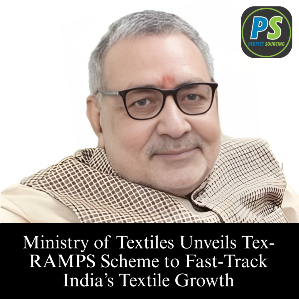 Ministry of Textiles Unveils Tex-RAMPS Scheme to Fast-Track India’s Textile Growth