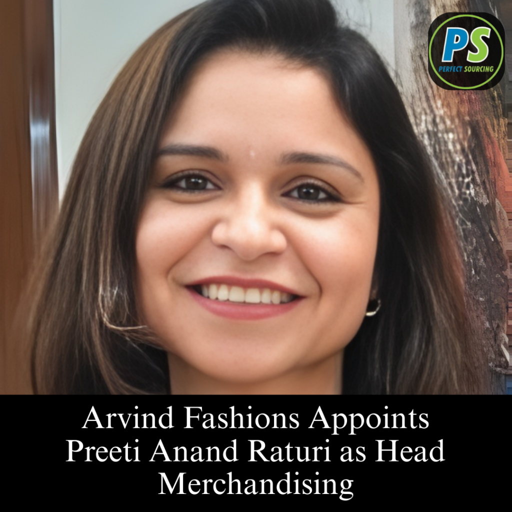 Arvind Fashions Appoints Preeti Anand Raturi as Head – Merchandising