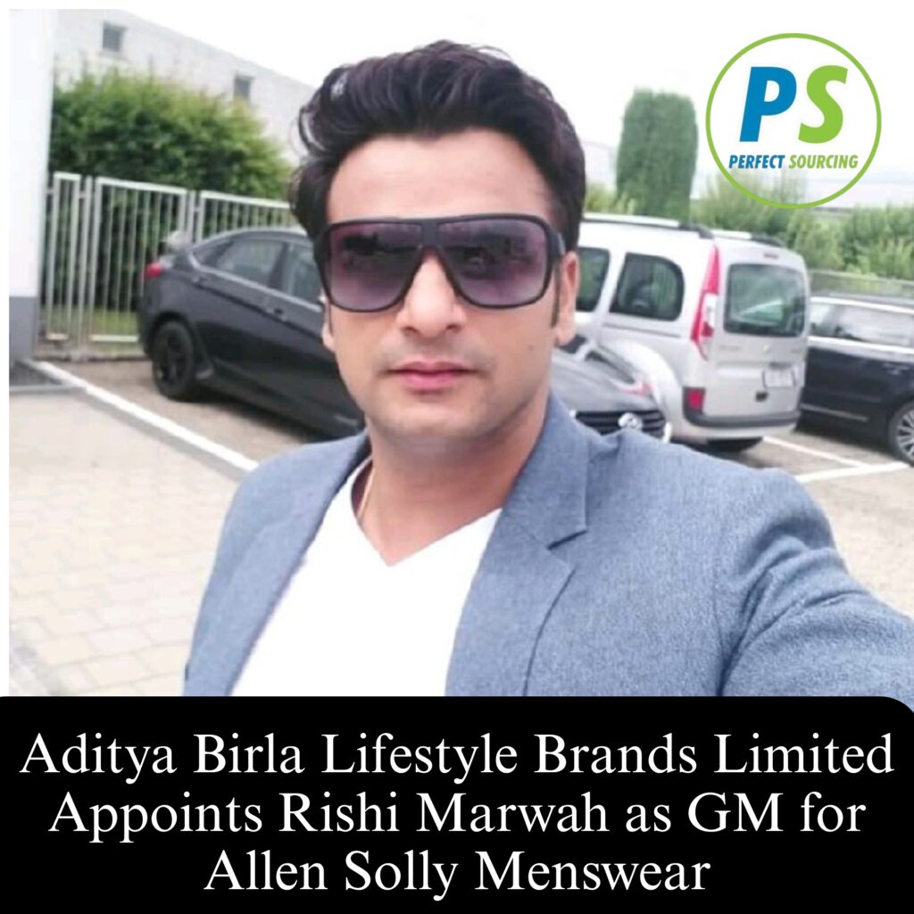 Aditya Birla Lifestyle Brands Limited Appoints Rishi Marwah as GM for Allen Solly Menswear