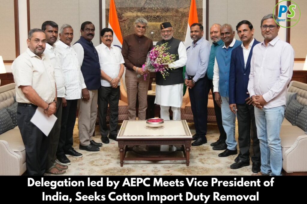Delegation led by AEPC Meets Vice President of India, Seeks Cotton Import Duty Removal