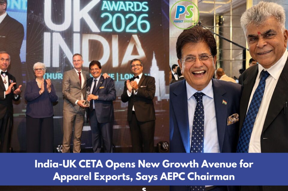 India-UK CETA Opens New Growth Avenue for Apparel Exports, Says AEPC Chairman