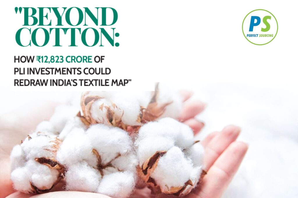 Beyond Cotton: How ₹12,823 Crore of PLI Investments Could Redraw India's Textile Map