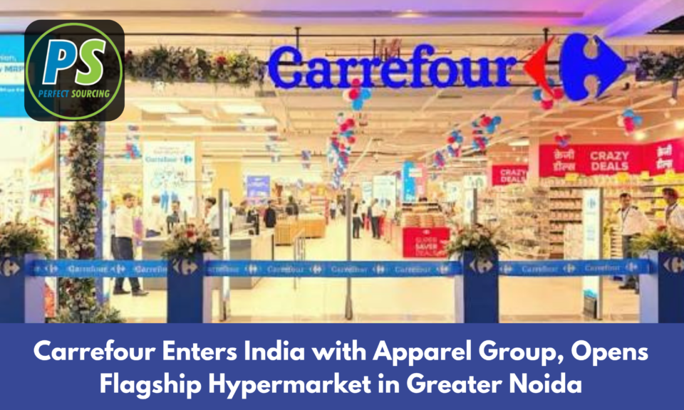 Carrefour Enters India with Apparel Group, Opens Flagship Hypermarket in Greater Noida